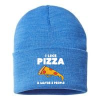 Funny Pizza Lover Gift Cool I Like Pizza And Maybe 3 People Gift Sustainable Knit Beanie