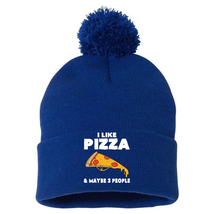 Funny Pizza Lover Gift Cool I Like Pizza And Maybe 3 People Gift Pom Pom 12in Knit Beanie