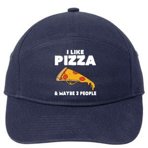 Funny Pizza Lover Gift Cool I Like Pizza And Maybe 3 People Gift 7-Panel Snapback Hat