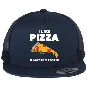 Funny Pizza Lover Gift Cool I Like Pizza And Maybe 3 People Gift Flat Bill Trucker Hat