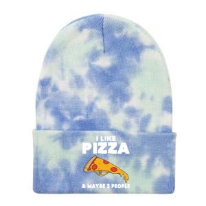 Funny Pizza Lover Gift Cool I Like Pizza And Maybe 3 People Gift Tie Dye 12in Knit Beanie