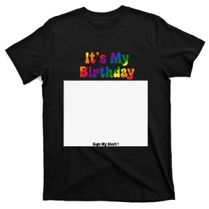 Funny Party lovers IT´S MY BIRTHDAY SIGN MY Cool LGBT T-Shirt