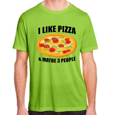 Funny Pizza Lover Gift Cool I Like Pizza And Maybe 3 People Gift Adult ChromaSoft Performance T-Shirt