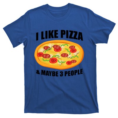 Funny Pizza Lover Gift Cool I Like Pizza And Maybe 3 People Gift T-Shirt