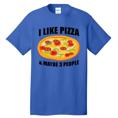 Funny Pizza Lover Gift Cool I Like Pizza And Maybe 3 People Gift Tall T-Shirt