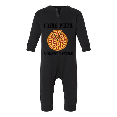 Funny Pizza Lover Gift Cool I Like Pizza And Maybe 3 People Gift Infant Fleece One Piece