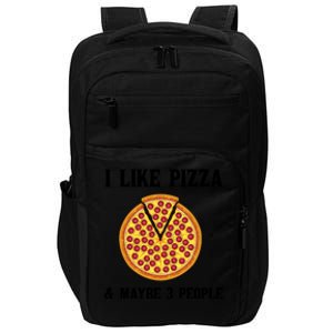 Funny Pizza Lover Gift Cool I Like Pizza And Maybe 3 People Gift Impact Tech Backpack