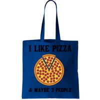 Funny Pizza Lover Gift Cool I Like Pizza And Maybe 3 People Gift Tote Bag