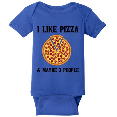 Funny Pizza Lover Gift Cool I Like Pizza And Maybe 3 People Gift Baby Bodysuit