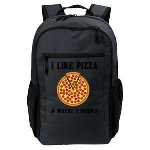 Funny Pizza Lover Gift Cool I Like Pizza And Maybe 3 People Gift Daily Commute Backpack