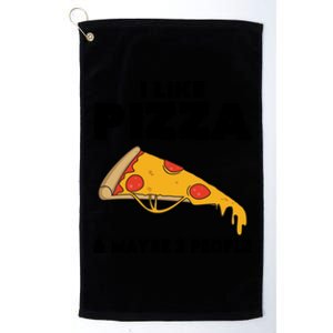 Funny Pizza Lover Gift Cool I Like Pizza And Maybe 3 People Cool Gift Platinum Collection Golf Towel