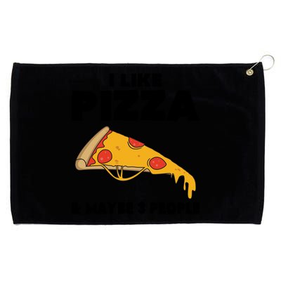 Funny Pizza Lover Gift Cool I Like Pizza And Maybe 3 People Cool Gift Grommeted Golf Towel