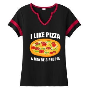 Funny Pizza Lover Gift Cool I Like Pizza And Maybe 3 People Great Gift Ladies Halftime Notch Neck Tee