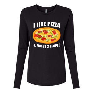 Funny Pizza Lover Gift Cool I Like Pizza And Maybe 3 People Great Gift Womens Cotton Relaxed Long Sleeve T-Shirt