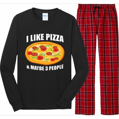 Funny Pizza Lover Gift Cool I Like Pizza And Maybe 3 People Great Gift Long Sleeve Pajama Set