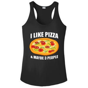 Funny Pizza Lover Gift Cool I Like Pizza And Maybe 3 People Great Gift Ladies PosiCharge Competitor Racerback Tank