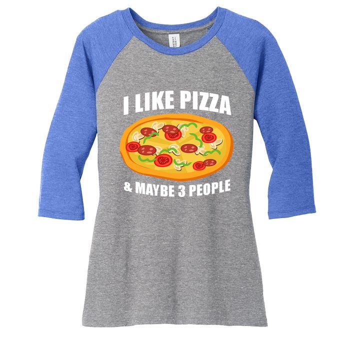 Funny Pizza Lover Gift Cool I Like Pizza And Maybe 3 People Great Gift Women's Tri-Blend 3/4-Sleeve Raglan Shirt