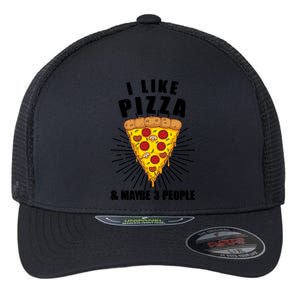 Funny Pizza Lover Gift Cool I Like Pizza And Maybe 3 People Gift Flexfit Unipanel Trucker Cap