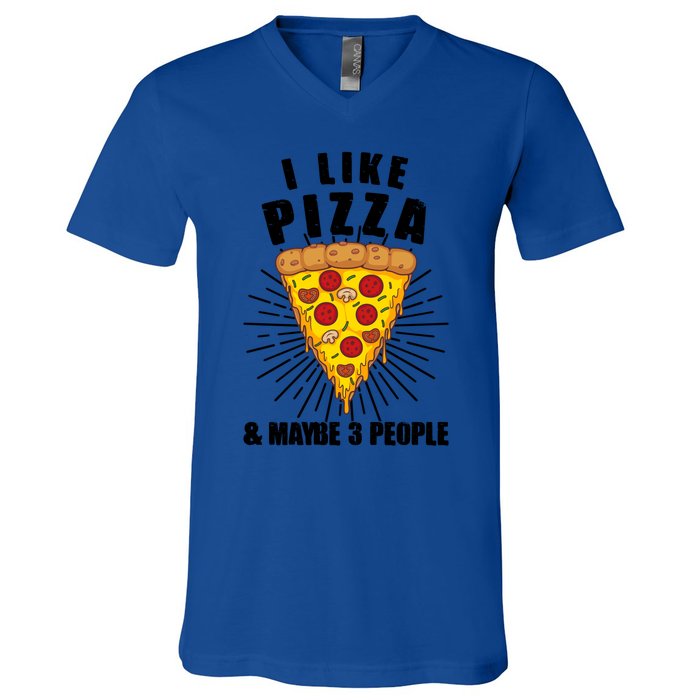 Funny Pizza Lover Gift Cool I Like Pizza And Maybe 3 People Gift V-Neck T-Shirt