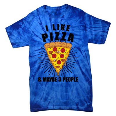 Funny Pizza Lover Gift Cool I Like Pizza And Maybe 3 People Gift Tie-Dye T-Shirt