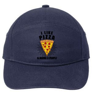 Funny Pizza Lover Gift Cool I Like Pizza And Maybe 3 People Gift 7-Panel Snapback Hat