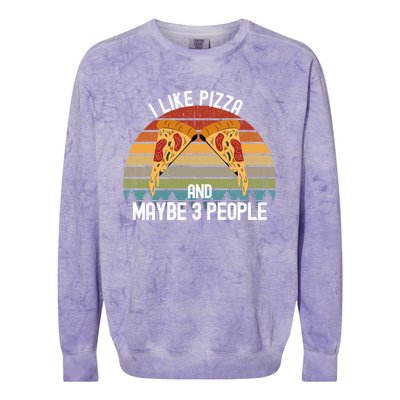 Funny Pizza Lover I Like Pizza And Maybe 3 People Gift Colorblast Crewneck Sweatshirt