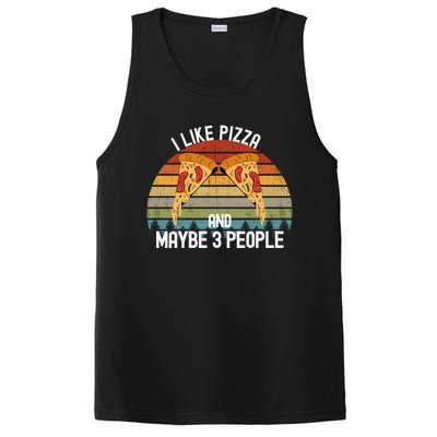 Funny Pizza Lover I Like Pizza And Maybe 3 People Gift PosiCharge Competitor Tank