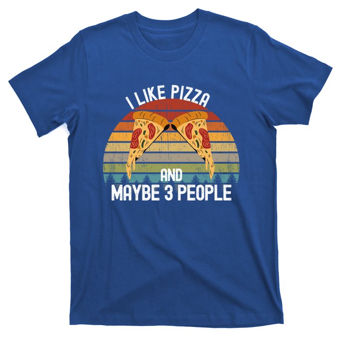 Funny Pizza Lover I Like Pizza And Maybe 3 People Gift T-Shirt