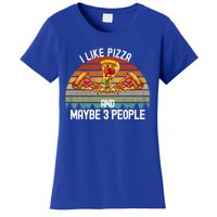 Funny Pizza Lover I Like Pizza And Maybe 3 People Gift Women's T-Shirt