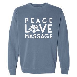 Funny Peace Love Massage Therapist Gifts For Wo Therapy Garment-Dyed Sweatshirt