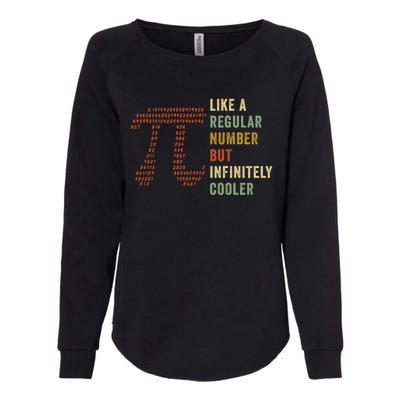 Funny Pi Like A Regular Number But Infinitely Cooler Gift Womens California Wash Sweatshirt