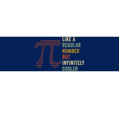 Funny Pi Like A Regular Number But Infinitely Cooler Gift Bumper Sticker