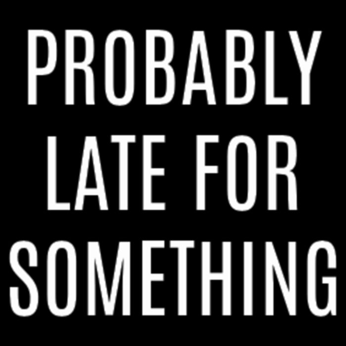 Funny Probably Late For Something Sarcastic Gift Youth Performance Sprint T-Shirt