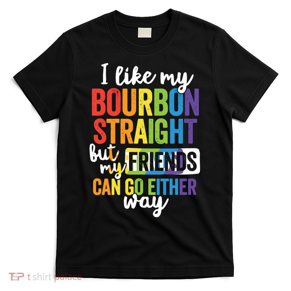 Funny Pride LGBT Ally Gift Bourbon Straight Friends Premium T-Shirt