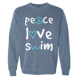 Funny Peace Love Swim Cute Gift Swimmer Gift Love To Swim Garment-Dyed Sweatshirt