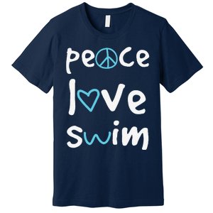 Funny Peace Love Swim Cute Gift Swimmer Gift Love To Swim Premium T-Shirt