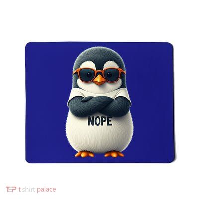 Funny Penguin Lover Nope Cute Gift Mousepad