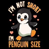 Funny Penguin Lovers Quote: I'm Not Short, I'm Penguin Size Cooling Performance Crew T-Shirt