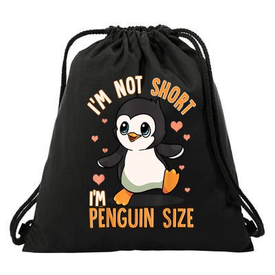 Funny Penguin Lovers Quote: I'm Not Short, I'm Penguin Size Drawstring Bag