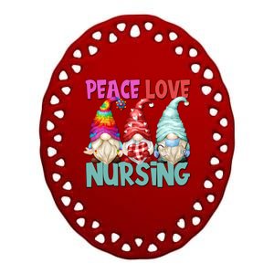 Funny Peace Love Nursing Gnome Cute New Nurse Mom Gift Ceramic Oval Ornament