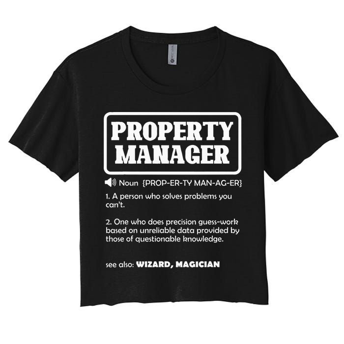 Funny Property Manager Definition Real Estate Management Women's Crop Top Tee