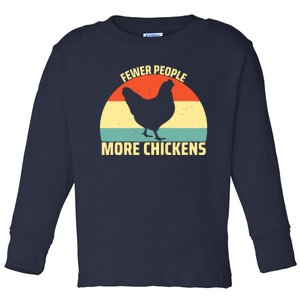 Fewer People More Chickens Funny Humor Chicken Toddler Long Sleeve Shirt