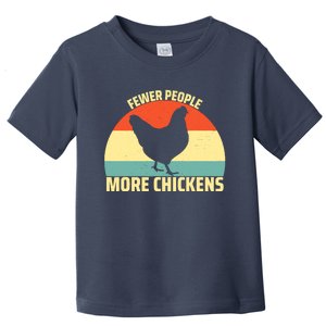 Fewer People More Chickens Funny Humor Chicken Toddler T-Shirt