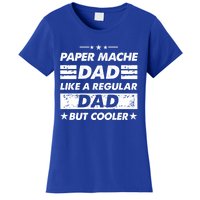 Funny Paper Mache Dad Like A Regular Dad But Cooler Gift Women's T-Shirt