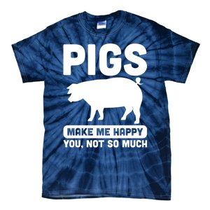 Funny Pigs Make me Happy Design for Pig Farmers Tie-Dye T-Shirt