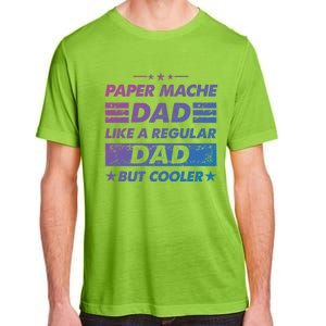 Funny Paper Mache Dad Like A Regular Dad But Cooler Gift Adult ChromaSoft Performance T-Shirt