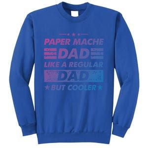 Funny Paper Mache Dad Like A Regular Dad But Cooler Gift Sweatshirt