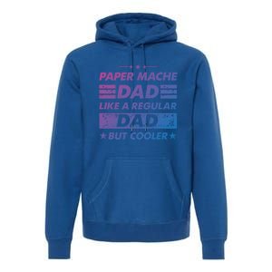 Funny Paper Mache Dad Like A Regular Dad But Cooler Gift Premium Hoodie