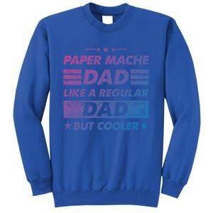 Funny Paper Mache Dad Like A Regular Dad But Cooler Gift Tall Sweatshirt