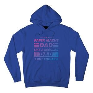 Funny Paper Mache Dad Like A Regular Dad But Cooler Gift Tall Hoodie